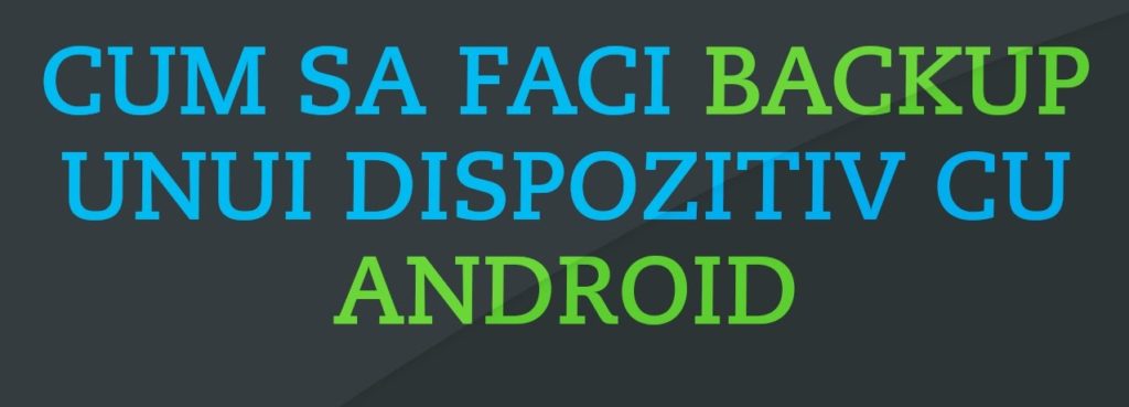 Cum sa faci backup pe orice smartphone?